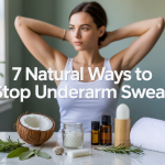 7 Natural Ways to Stop Underarm Sweat at Home