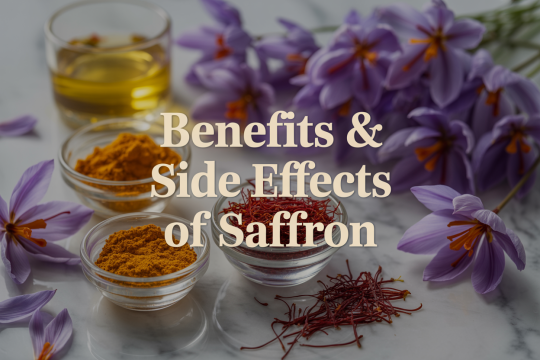 🌼 Benefits and Side Effects of Saffron