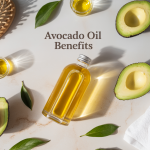 Avocado Oil for Skin and Hair: Benefits and Uses