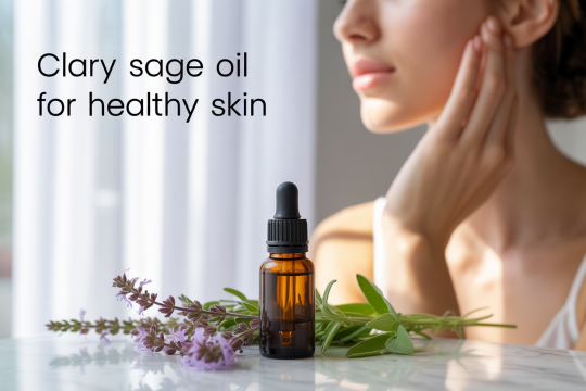 Skin Benefits of Clary Sage Oil and: How to Use It Safely